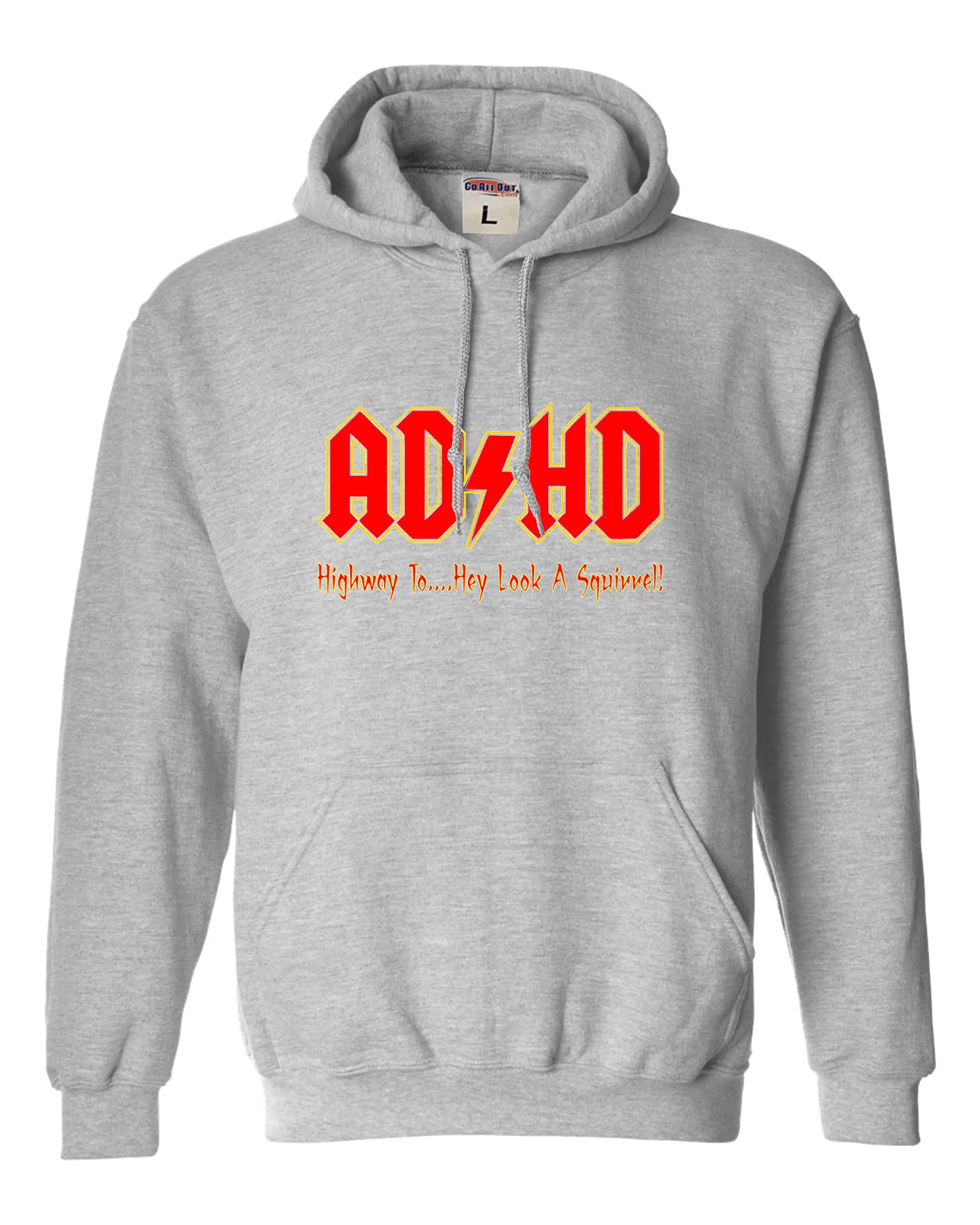 Mens ADHD Highway To Hey Look A Squirrel Sweatshirt Hoodie